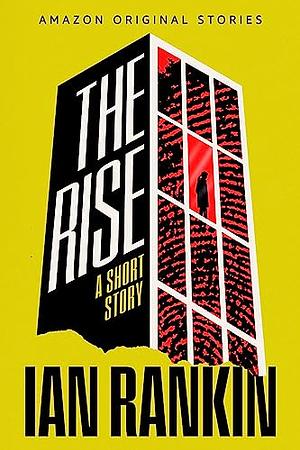 The Rise: A Short Story by Ian Rankin