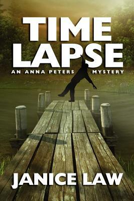 Time Lapse: An Anna Peters Mystery by Janice Law