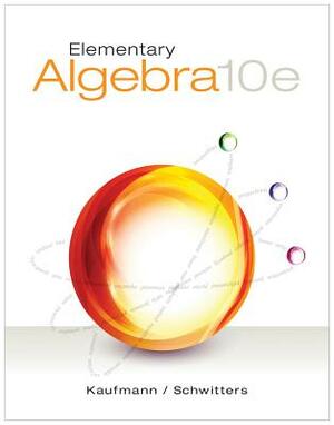 Elementary Algebra by Jerome E. Kaufmann, Karen L. Schwitters