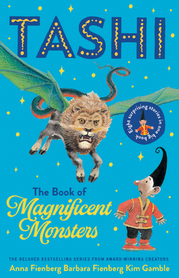 Tashi: The Book of Magnificent Monsters by Barbara Fienberg, Anna Fienberg