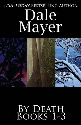 By Death: Books 1-3 by Dale Mayer