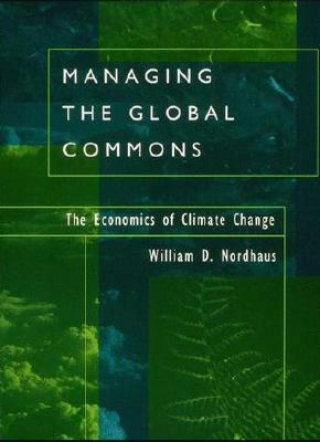 Managing The Global Commons: The Economics Of Climate Change by William D. Nordhaus