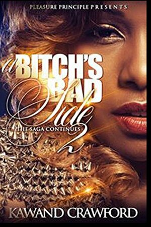 A Bitch's Bad Side 2 by Kawand Crawford