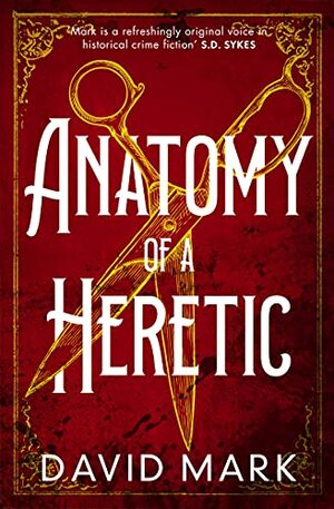 Anatomy of a Heretic by David Mark