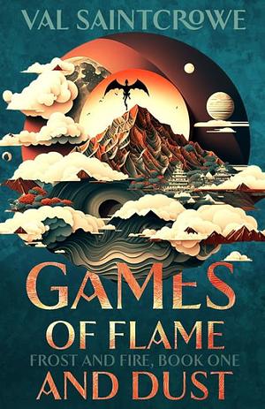 Games of Flame and Dust by Val Saintcrowe