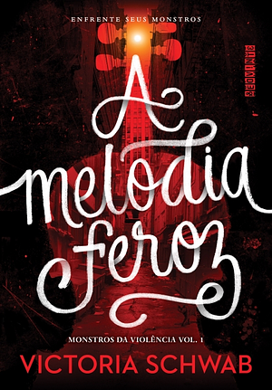 A Melodia Feroz by V.E. Schwab