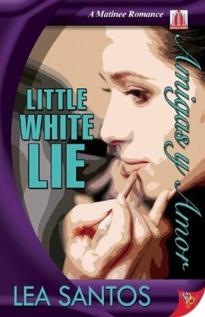 Little White Lie by Lea Santos, Lynda Sandoval