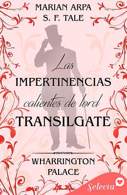 Las impertinencias calientes de Lord Transilgate by Marian Arpa, S. F. Tale