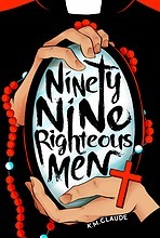Ninety-Nine Righteous Men by K.M. Claude
