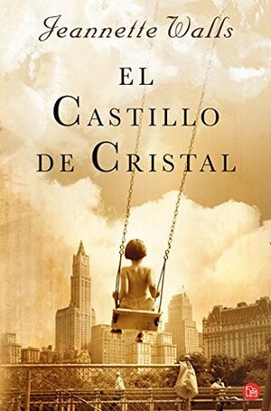 El Castillo de Cristal by Jeannette Walls