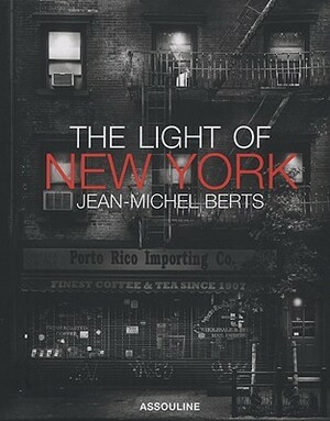 The Light of New York by Jean-Michel Berts, André Aciman