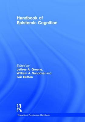 Handbook of Epistemic Cognition by 