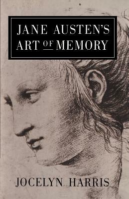 Jane Austen's Art of Memory by Jocelyn Harris