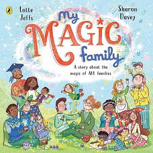 My Magic Family by Lotte Jeffs