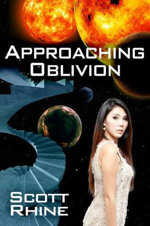 Approaching Oblivion by Scott Rhine