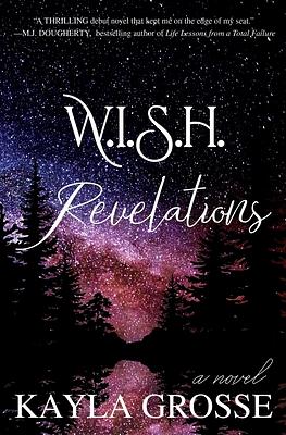 W.I.S.H.: Revelations by Kayla Grosse