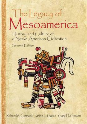 The Legacy of Mesoamerica: History and Culture of a Native American Civilization by 