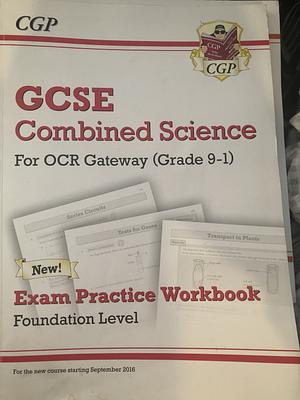 GCSE Combined Science for OCR Gateway: Exam Practice Workbook Foundation level by CGP Books