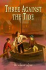 Three Against the Tide by D. Anne Love