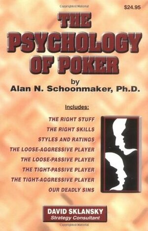 The Psychology of Poker by Alan N. Schoonmaker