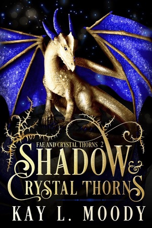 Shadow and Crystal Thorns by Kay L. Moody