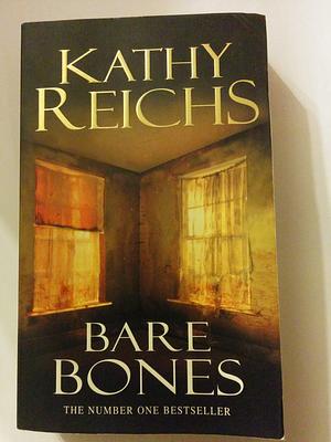 Bare Bones : A Novel by Kathy Reichs, Kathy Reichs
