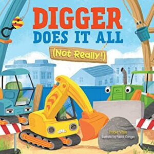 Digger Does It All (Not Really!) by Patrick Corrigan, Brooke Vitale