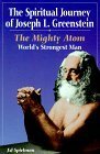 The Spiritual Journey of Joseph L. Greenstein: The Mighty Atom, World's Strongest Man by Ed Spielman