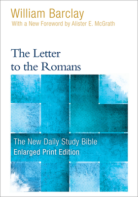 The Letter to the Romans by William Barclay