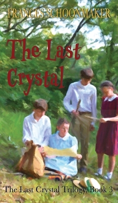 The Last Crystal by Frances Schoonmaker