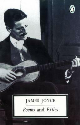 Poems and Exiles by James Joyce, J.C.C. Mays