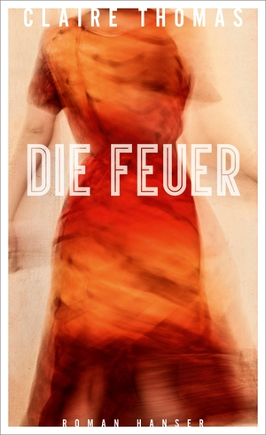 Die Feuer by Claire Thomas