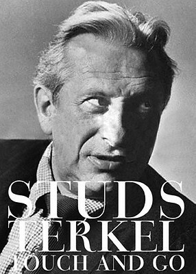 Touch and Go: A Memoir by Studs Terkel