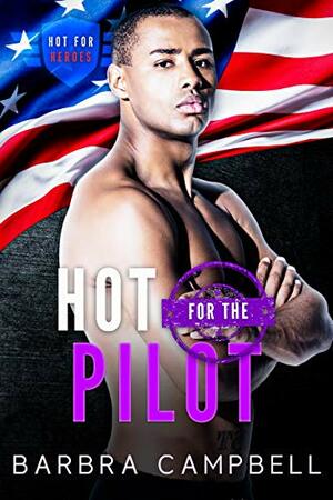Hot for the Pilot by Barbra Campbell
