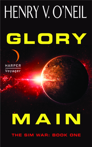 Glory Main: A Story of the Sim War by Henry V. O'Neil, Vincent H. O'Neil