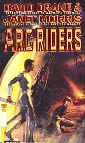 ARC Riders by Janet E. Morris, David Drake