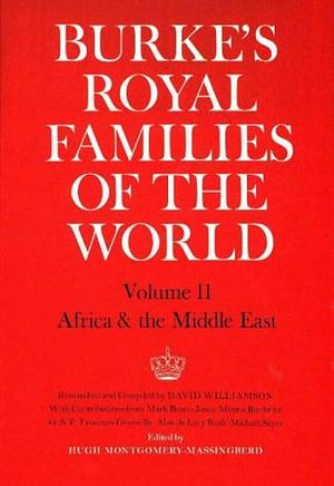 Burke's Royal Families of the World: Africa &amp; the Middle East by Hugh Montgomery-Massingberd