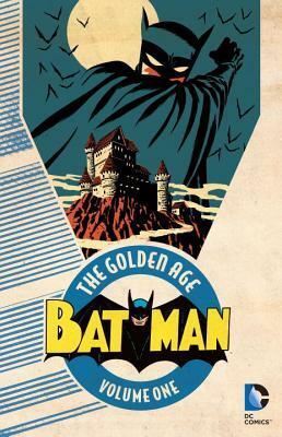 Batman: The Golden Age, Volume 1 by Bill Finger