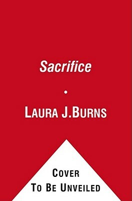 Sacrifice by Melinda Metz, Laura J. Burns