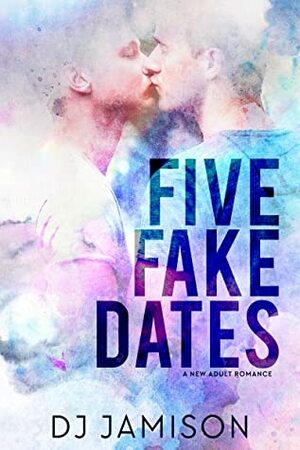 Five Fake Dates by DJ Jamison