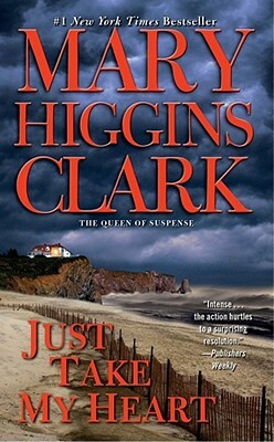 Just Take My Heart by Mary Higgins Clark