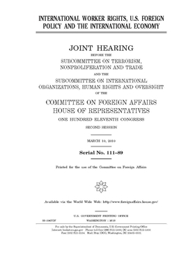 International worker rights, U.S. foreign policy and the international economy by Committee on Foreign Affairs (house), United States House of Representatives, United Stat Congress