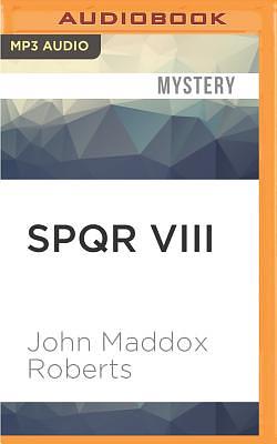 Spqr VIII: The River God's Vengeance by John Maddox Roberts