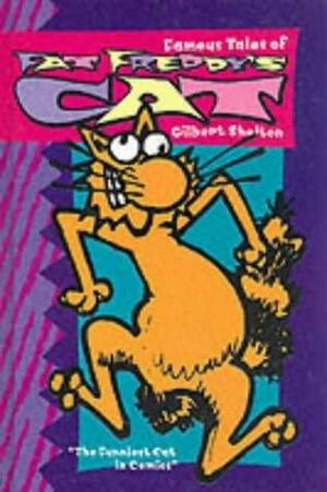 Famous Tales of Fat Freddy's Cat by Gilbert Shelton