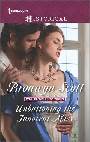 Unbuttoning the Innocent Miss by Bronwyn Scott