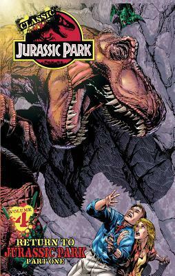 Classic Jurassic Park, Volume 4: Return to Jurassic Park by Steve Englehart, Joe Staton, Michael Golden