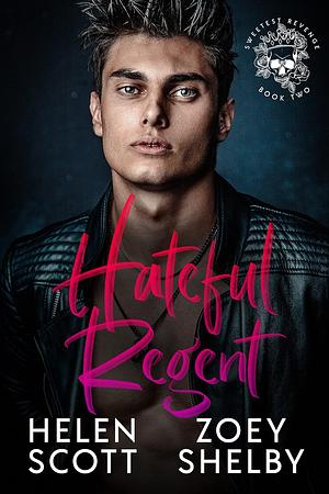Hateful Regent by Helen Scott, Zoey Shelby
