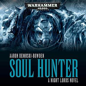 Soul Hunter by Aaron Dembski-Bowden