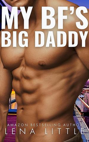 My Boyfriend's Big Daddy  by Lena Little