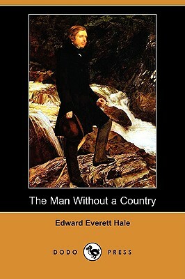 The Man Without a Country (Dodo Press) by Edward Everett Hale